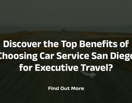 Discover the Top Benefits of Choosing Car Service San Diego for Executive Travel.