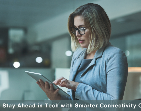 How to Stay Ahead in Tech with Smarter Connectivity Options