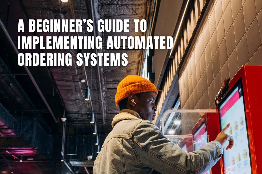The Ultimate Guide to Automated Ordering Systems: Streamlining Your ...