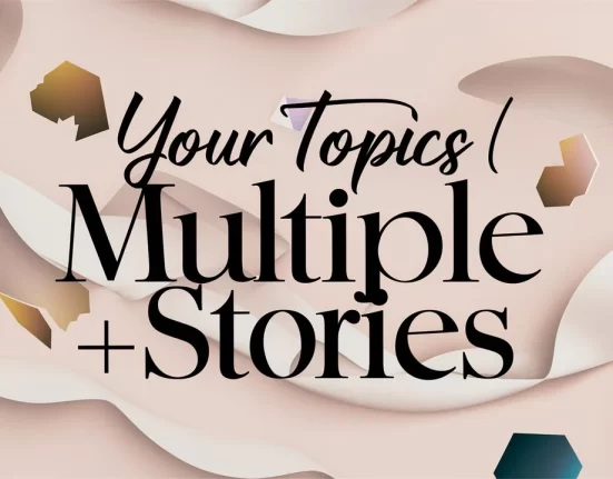 Your Topics | Multiple Stories