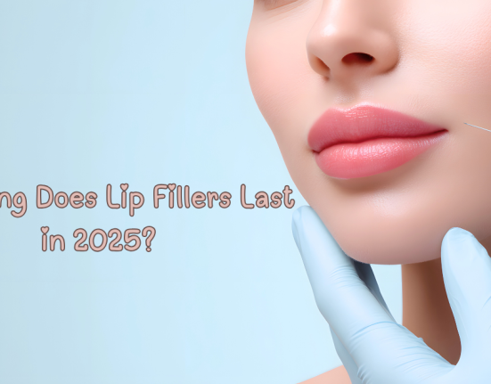 How Long Does Lip Fillers Last