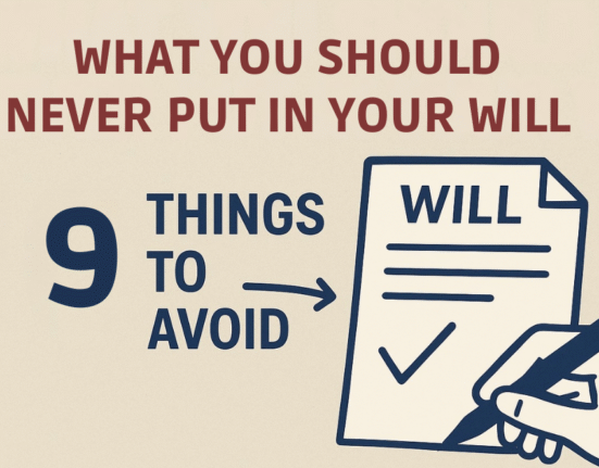 what you should never put in your will uk