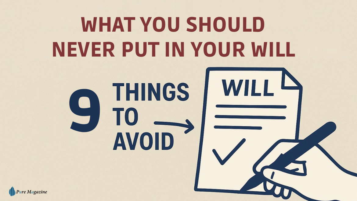 what you should never put in your will uk