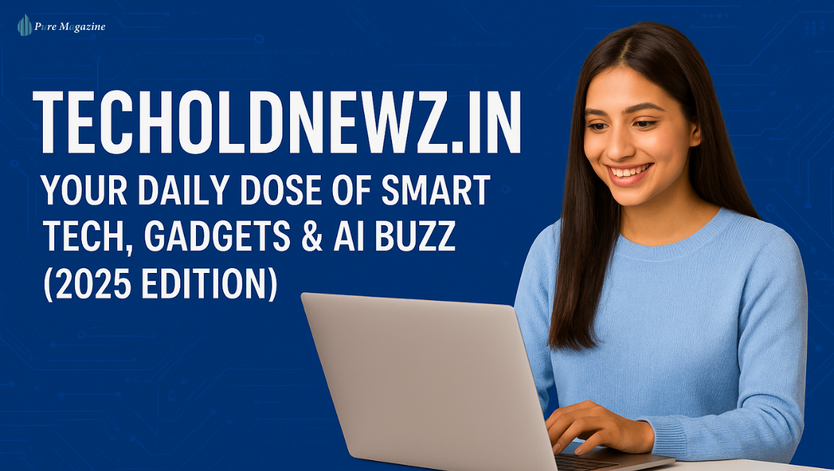 TechOldNewz in Your Daily Dose Of Smart Tech Gadgets AI Buzz 2025 