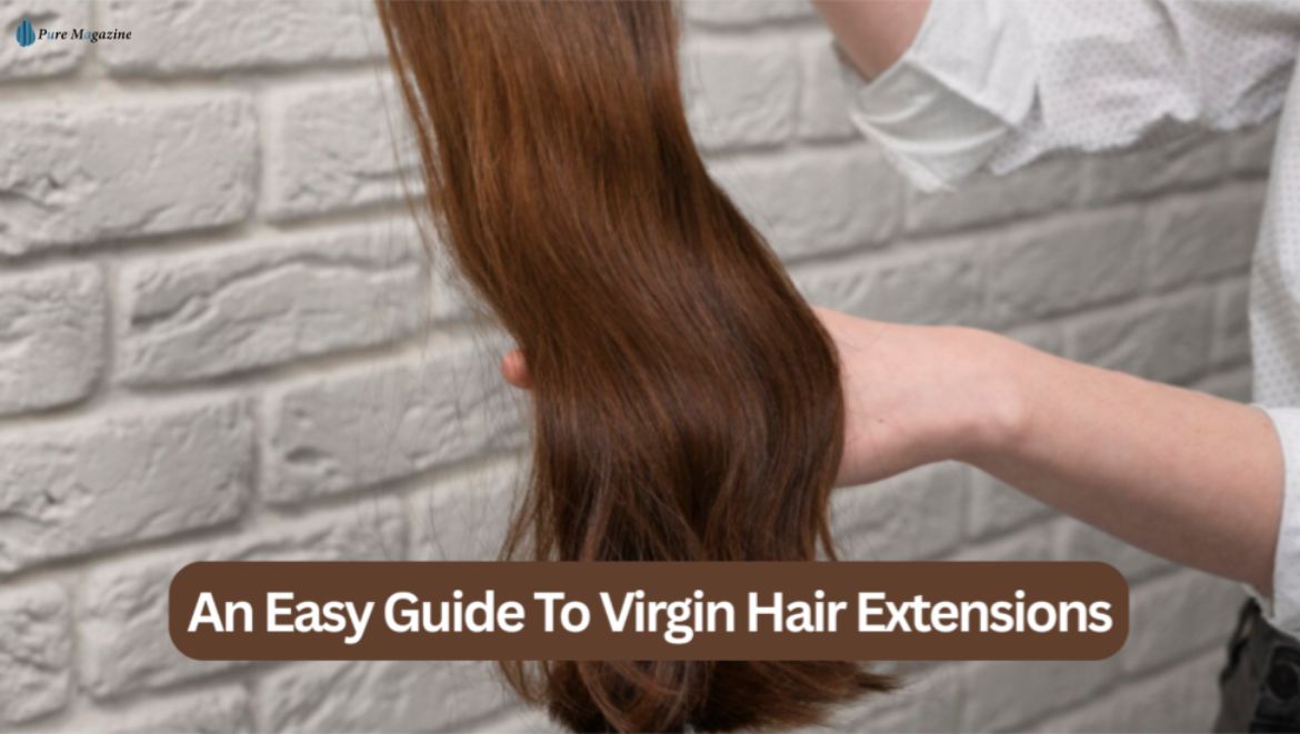 Virgin Hair Extensions Guide