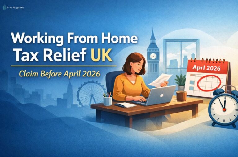Working From Home Tax Relief UK: Claim Before April 2026 - Pure Magazine