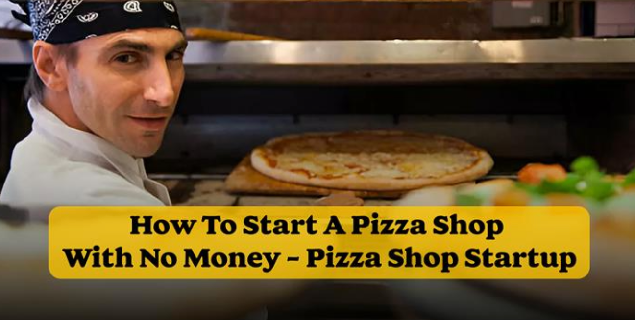 how to start a pizza business with no money