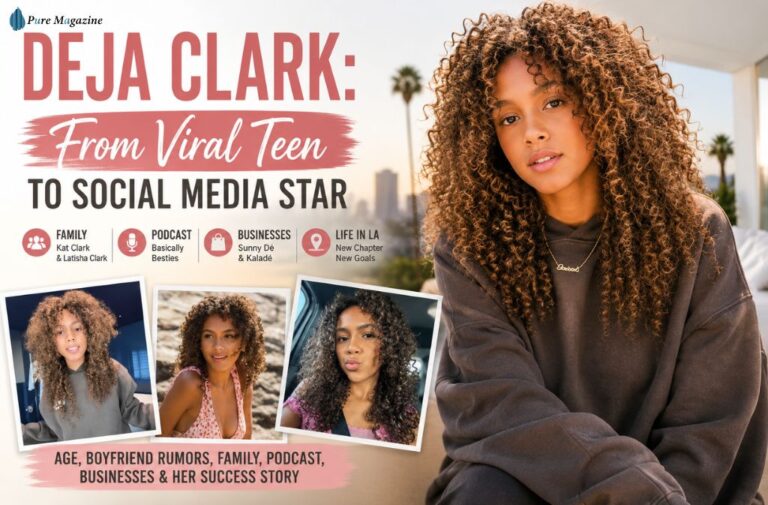 Deja Clark: From Viral Teen to Social Media Star - Pure Magazine